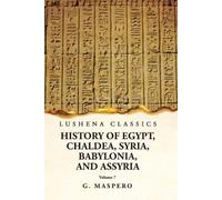 History Of Egypt, Chaldea, Syria, Babylonia And Assyria Volume 7