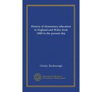History of elementary education in England and Wales from 1800 to the present day