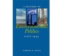 History of Environmental Politics Since 1945 A by Samuel Hays Samuel P. Hays (Auteur)