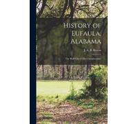 History Of Eufaula, Alabama: The Bluff City Of The Chattahoochee
