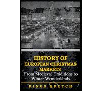 History of European Christmas Markets: From Medieval Traditions to Winter Wonderlands