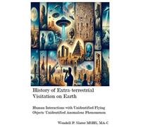 History of Extra-terrestrial Visitation on Earth