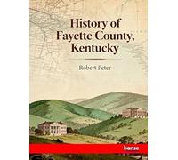 History of Fayette County Kentucky