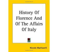History of Florence and of the Affairs of Italy