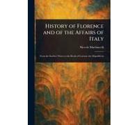 History Of Florence And Of The Affairs Of Italy