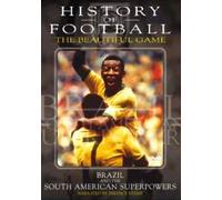 History of Football - Brazil & South American Superpowers