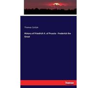 History Of Friedrich Ii. Of Prussia - Frederick The Great
