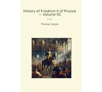History of Friedrich II of Prussia - Volume 01