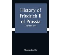 History Of Friedrich Ii Of Prussia Volume 06