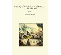 History of Friedrich II of Prussia - Volume 10