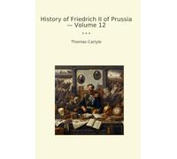 History of Friedrich II of Prussia - Volume 12