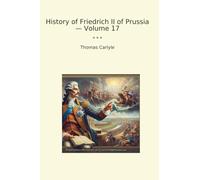History of Friedrich II of Prussia - Volume 17