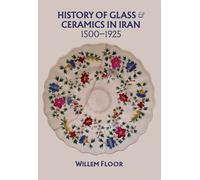 History Of Glass And Ceramics In Iran, 1500-1925