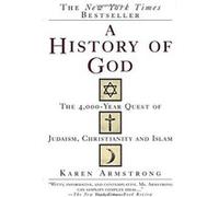 A History of God: The 4000-Year Quest of Judaism, Christianity and Islam