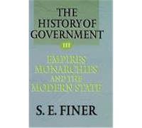 History of Government from the Earliest Times V3 Empires Finer, Finer, Samuel E., Finer, S. E. (Auteur)