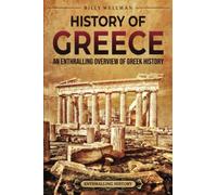 History Of Greece: An Enthralling Overview Of Greek History