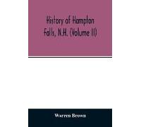 History Of Hampton Falls, N.H. (Volume Ii) Containing The Church History And Many Other Things Not Previously Recorded