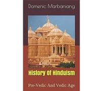 History Of Hinduism PreVedic And Vedic Age - Domenic Marbaniang - Amazon Digital Services LLC KDP - Livre en Anglais Domenic MarbaniangDomenic Marbaniang (Auteur)