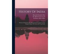 History Of India: Mediaeval India From The Mohammedan Conquest To The Reign Of Akbar The Great, By S. Lane-Poole