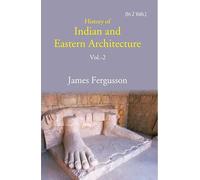 History of Indian and Eastern Architecture Volume 2nd