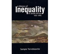 History of Inequality in South Africa 1652-2002
