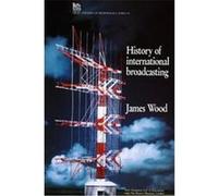 History of International Broadcasting James Wood (Auteur)