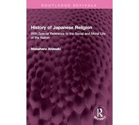 History of Japanese Religion: With Special Reference to the Social and Moral Life of the Nation