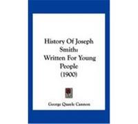 History of Joseph Smith: Written for Young People (1900) Cannon, George Quayle (Auteur)
