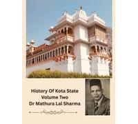 History of Kota State -Volume Two, Dr Mathura Lal Sharma