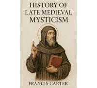 History of Late Medieval Mysticism