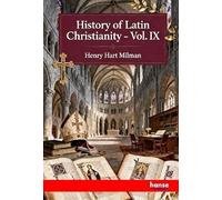 History of Latin Christianity: Vol. IX