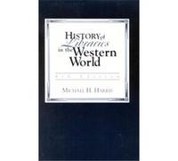 History of Libraries in the Western World Michael H. Harris (Auteur)