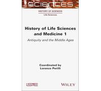 History of Life Sciences and Medicine, Volume 1: Antiquity and the Middle Ages