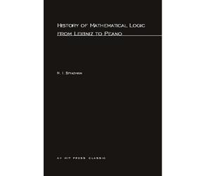 History of Mathematical Logic from Leibniz to Peano