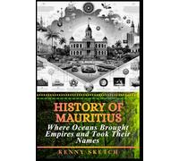 History of Mauritius: Where Oceans Brought Empires and Took Their Names