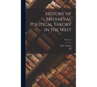 History Of Mediaeval Political Theory In The West; Volume 1
