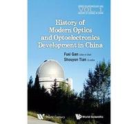 History Of Modern Optics And Optoelectronics Development In China (Series in Archaeology and History of Science in China) - [Livre en VO] Gan Fuxi (Auteur)