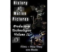 History of Motion Pictures 2: Production Technolog
