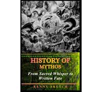 History of Mythos: From Sacred Whisper to Written Fate