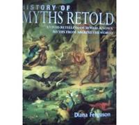 History of Myths Retold: A Vivid Retelling of 50 Well-Known Myths from around the World - [Version Originale] Diana Ferguson (Auteur)