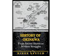 History of Okinawa: From Sacred Shores to Modern Struggles