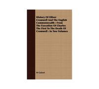 History Of Oliver Cromwell And The English Commonwealth