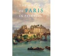 History of Paris in Painting by Georges Duby