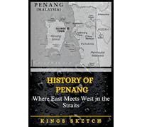 History of Penang: Where East Meets West in the Straits