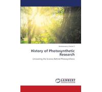 History of Photosynthetic Research: Unraveling the Science Behind Photosynthesis