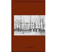 History of Physics at Indiana University