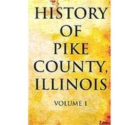 History of Pike County, Illinois Chas Chapman (Auteur)