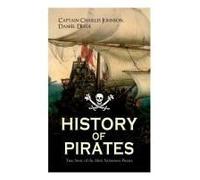 History Of Pirates - True Story Of The Most Notorious Pirates