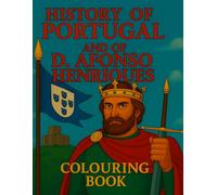 History of Portugal and of D. Afonso Henriques: Coloring Book