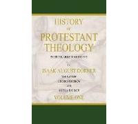 History Of Protestant Theology, Volume 1